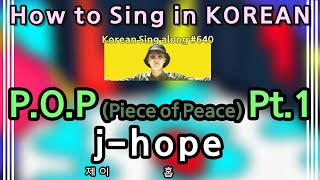 Sing along Korean POPPiece Of PeacePt1 – jhope 제이홉tutorialeasy lyricspronounceromhan [upl. by Metabel]