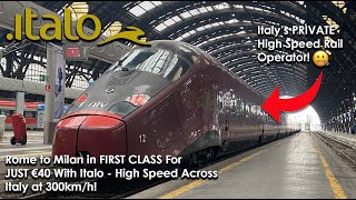 Rome to Milan in FIRST CLASS for JUST €40 With Italo Italy’s PRIVATE High Speed Rail Operator [upl. by Krenek]