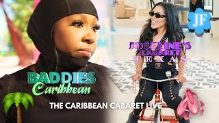 BADDIES REUNION amp JOSELINE TEXAS CABARET  THE CARIBBEAN CABARET SHOW LIVE 2 [upl. by Mccartan]