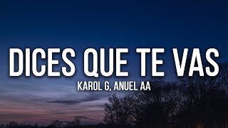 Karol G Anuel Aa  Dices Que Te Vas Lyrics  Letra [upl. by Nade778]