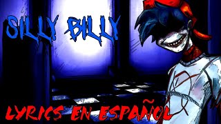 SILLY BILLY LYRICS EN ESPAÑOL BRAYAN1 [upl. by Janifer]