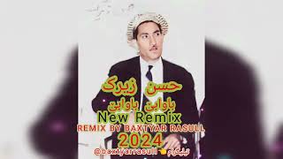 new remix hasan zerak by baxtyar rasullحسن زیرک ڕیمیکس باوابێ باوابێ نوێ💝ڕیمێکس بە ختیار ڕە سوڵ [upl. by Akselaw]