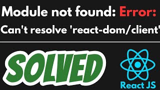 Module not found Error Cant resolve reactdomclient SOLVED in React JS [upl. by Ratcliffe]