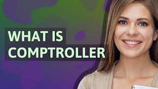 Comptroller  meaning of Comptroller [upl. by Saticilef]