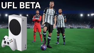 UFL Beta  XBOX SERIES S  GAMEPLAY [upl. by Eittak3]