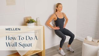 How To Do A Wall Squat  Strength Exercise  Wellen [upl. by Hourihan]