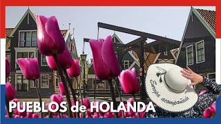 🏡Los PUEBLOS🌷TULIPANES y MOLINOS cerca de ÁMSTERDAM CÓMO VISITARLOS Holanda PAÍSES BAJOS 2024 [upl. by Htyderem938]