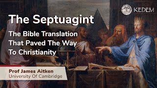 The Septuagint  The Bible translation that paved the way to Christianity Prof James Aitken [upl. by Are707]