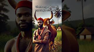 7 Obere onye gbuo ehi mpara ya echie nkwọ Igboproverbs meaning and origin igbokwenu iluigbo [upl. by Dagny]