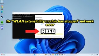 FIXED quotWLAN extensibility module has stoppedquot network error in windows 1011 [upl. by Adyahs131]