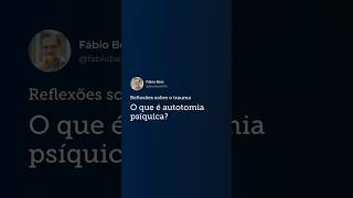 O que é autotomia psíquica shorts psicanalise professor ufmg [upl. by Sabah]