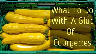 A Glut of Courgettes 12 things to do with courgettes zucchinis [upl. by Adrell395]