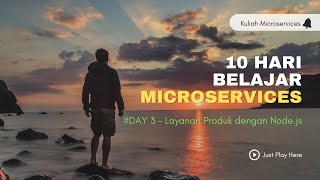 Belajar Microservices Day 3  Implementasi Layanan Produk dengan Nodejs [upl. by Beck]