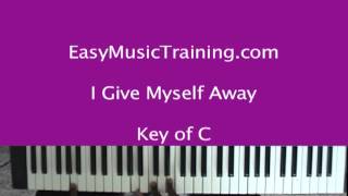 I Give Myself Away  Key of C  William McDowell  Here I am to Worship  EasyMusicTrainingcom [upl. by Curley]