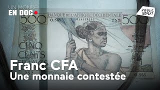 Un monde en doc  Franc CFA une monnaie contestée [upl. by Sidman]