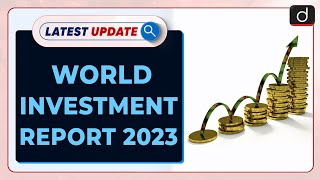 World Investment Report 2023  Latest Update  Drishti IAS English [upl. by Osyth991]