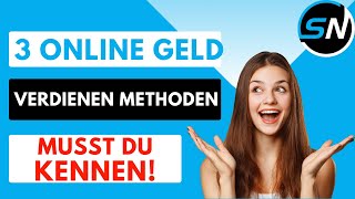 Diese 3 Online Geld VERDIENEN Methoden musst du Kennen [upl. by Trojan]