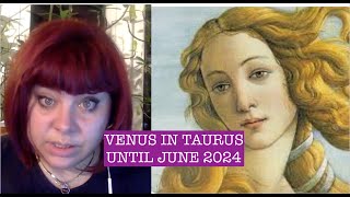 VENUS IN TAURUS UNTIL 13 JUNE 2024 IS SHE REALLY A BLESSING ANCIENT ASTROLOGY [upl. by Aikim]