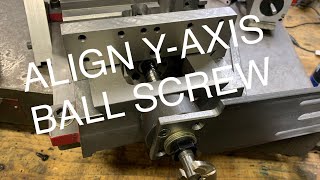 Harbor freight CNC mini mill project ball screw alignment [upl. by Jabez]