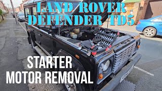 Land Rover Defender TD5 Starter Motor Removal [upl. by Rufena809]