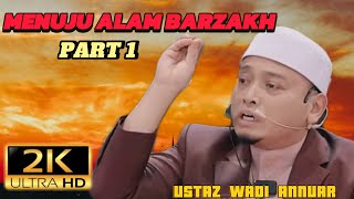 Menuju Alam Barzakh  Ustaz Wadi Annuar Ceremahustazwadianuar islamicvideo reminder [upl. by Anehsat961]