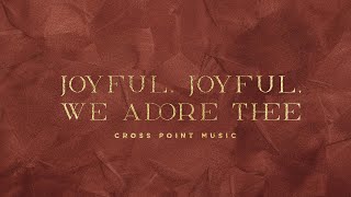 Cross Point Music  quotJoyful Joyful We Adore Theequot  feat Cheryl Stark amp Eddie Harrison [upl. by Lipscomb]