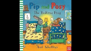 Pip amp Posy The Bedtime Frog by Axel Scheffler [upl. by Steven]