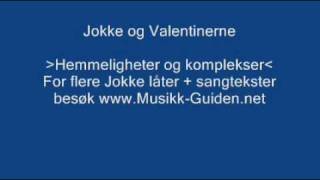 Hemmeligheter og komplekser  Jokke og Valentinerne [upl. by Jaclyn723]