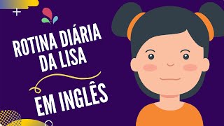 ROTINA DIÁRIA I Rotina Diária em inglês para crianças  Inglês Infantil [upl. by Htiek]