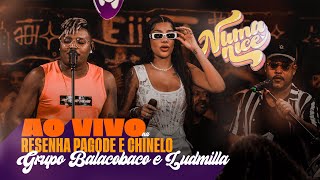 Numanice  Ao Vivo na Resenha Pagode e Chinelo  Balacobaco e Ludmilla [upl. by Iret]