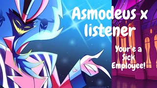 Asmodeus x listener  Youre a sick employee [upl. by Hammer]