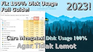 🔧FULL Cara Mengatasi Disk Usage 100 Pada PC amp Laptop ✅ Agar Tidak Lemot  2023 Updated [upl. by Enavi149]