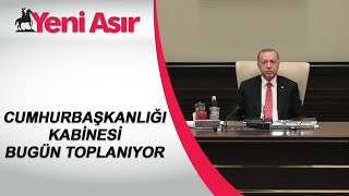 Cumhurbaşkanlığı Kabinesi bugün toplanıyor [upl. by Ellehsim171]