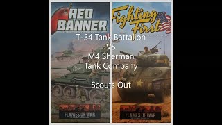 Flames of War Battle Report T 34 Tank Battalion VS M4 Sherman Tank Company Scouts Out [upl. by Aerdnael668]