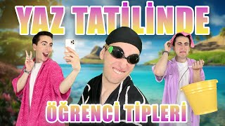 Yaz Tatilinde Öğrenci Tipleri 🏝️ [upl. by Ban]