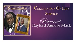 Celebration of Life Service  Rev Rayford A Mack [upl. by Rairb]