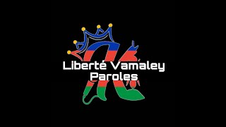 Liberté Vamaley Paroles [upl. by Bili]