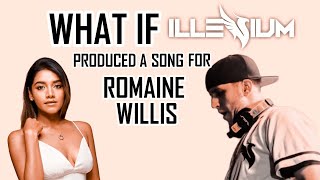 What If Illenium produced a song for Romaine Willis [upl. by Nallaf]