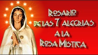 ROSARIO DE LAS 7 ALEGRIAS DE LA ROSA MISTICA [upl. by Enneirda515]