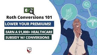 Lower Healthcare Premiums by 1000 per month with Roth Conversions  Affordable Care Act Planning [upl. by Basham]