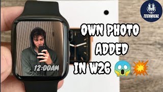 How To Add Own Photo In W26 ampW26 Plus Smart watch🔥🔥All Doubts Cleared👍W26 Smartwatch Face Change💥 [upl. by Arad]