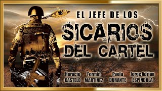 quotEL JEFE DE LOS SICARIOS DEL CARTELquot Pelicula completa en HD [upl. by Lipscomb]