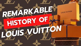 The Remarkable History of Louis Vuitton A Journey Through Time [upl. by Mumford591]