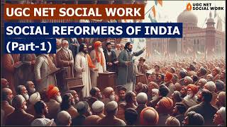 UGC NET Social Work  Unit 1 Social Reformers of India Part  1 [upl. by Rodnas]