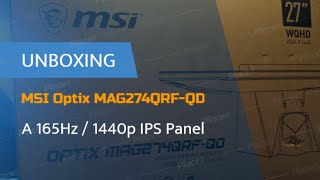 Unboxing MSI Optix MAG274QRFQD  165Hz  1440p IPS [upl. by Garvy40]