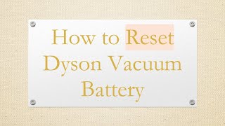 How to Reset Dyson Vacuum Battery [upl. by Valdemar]