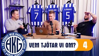 Vem tjötar vi om  04 HKG Podcast [upl. by Attenaj31]