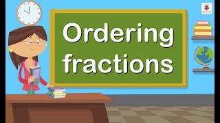 Ordering Fractions  Mathematics Grade 4  Periwinkle [upl. by Analat]