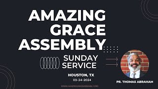 Sunday Service Amazing Grace Assembly Houston  March 24 2024 [upl. by Astrea]