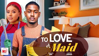 TO LOVE A MAID new movie  CLINTON JOSHUA SANDRA OKUNZUWA FRANCES BEN latest 2024 nigerian movies [upl. by Iteerp]